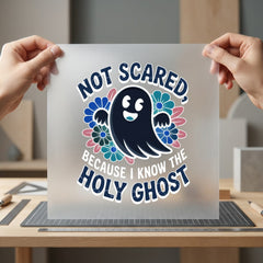 Not Scared Holy Ghost Christian Faith Ready to Press DTF Transfer for Dtf