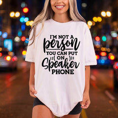 Not Speakerphone Person Humorous Funny Sarcastic Ready to Press DTF Transfer for Dtf