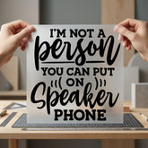 Not Speakerphone Person Humorous Funny Sarcastic Ready to Press DTF Transfer for Dtf