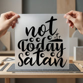 Not Today Satan Christian Christian Faith Ready to Press DTF Transfer for Dtf