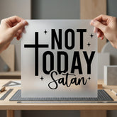 Not Today Satan Script Christian Faith Ready to Press DTF Transfer for Dtf