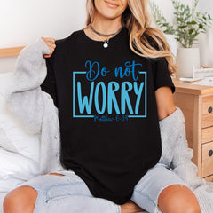 Not Worry Matthew Faith-inspired Christian Faith Ready to Press DTF Transfer for Dtf