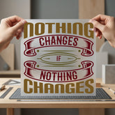 Nothing Changes Motivational Diy Positive Vibes Collection Growth Mindset Collection Ready to Press DTF Transfer for Dtf