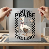 Off Praise Lord Duck Christian Faith Ready to Press DTF Transfer for Dtf