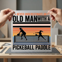 Old Man Pickleball Humor Dad Grandpa Ready to Press DTF Transfer for Dtf