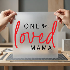One Loved Mama Mommy Valentine Mom Ready to Press DTF Transfer for Dtf