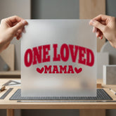 One Loved Mama Retro Valentine Mom Ready to Press DTF Transfer for Dtf