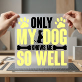 Only Dog Knows Well Mom Dad Ready to Press DTF Transfer for Dtf