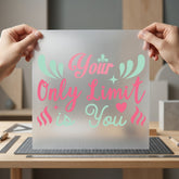 Only Limit You Motivational Empowerment Collection Self Love Collection Ready to Press DTF Transfer for Dtf