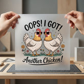 Oops Got Another Chicken Funny Pet Ready to Press DTF Transfer for Dtf