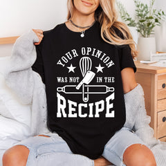 Opinion Was Not Recipe Funny Sarcastic Ready to Press DTF Transfer for Dtf