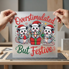 Overstimulated But Festive Possums Christmas Funny Ready to Press DTF Transfer for Dtf