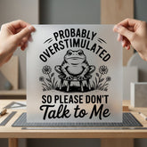 Overstimulated Frog Humorous Diy Funny Sarcastic Ready to Press DTF Transfer for Dtf