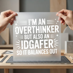 Overthinker But Idgafer Humorous Funny Sarcastic Ready to Press DTF Transfer for Dtf