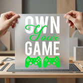 Own Game Gamer Diy Funny Sarcastic Ready to Press DTF Transfer for Dtf