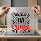 Partners Crime Friendship Diy Funny Sarcastic Ready to Press DTF Transfer for Dtf