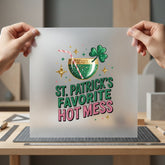 Patrick Favorite Hot Mess St Patrick's Collection Food & Drink Culture Collection Ready to Press DTF Transfer for Dtf