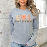 Peace Love Pray | Faithful Message Sweatshirt - Luckets.com