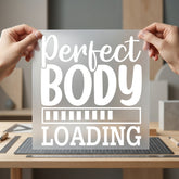 Perfect Body Loading Motivational Aesthetic Fitness Ready to Press DTF Transfer for Dtf