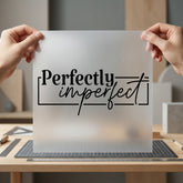 Perfectly Imperfect Empowering Script Aesthetic Ready to Press DTF Transfer for Dtf