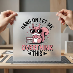 Pink Squirrel Overthinker Diy Funny Sarcastic Ready to Press DTF Transfer for Dtf