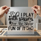 Play Scissors Barber Barbershop Funny Sarcastic Ready to Press DTF Transfer for Dtf