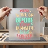 Please Wake Before Humanity Retro Ready to Press DTF Transfer for Dtf
