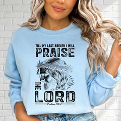 Praise The Lord | Reverent Worship Sweatshirt - Luckets.com