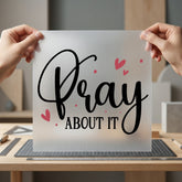 Pray About Motivational Script Christian Faith Ready to Press DTF Transfer for Dtf