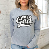 Pray God | Bold Faith & Prayer Sweatshirt - Luckets.com