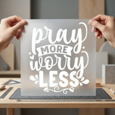 Pray More Worry Less Christian Faith Ready to Press DTF Transfer for Dtf