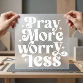 Pray More Worry Less Christian Faith Ready to Press DTF Transfer for Dtf