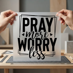 Pray More Worry Less Christian Faith Ready to Press DTF Transfer for Dtf