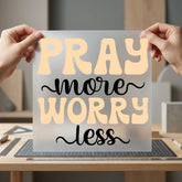 Pray More Worry Less Christian Faith Ready to Press DTF Transfer for Dtf