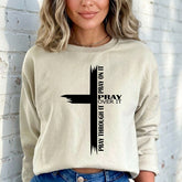 Pray On It, Pray Over It, Pray Through It | Faith & Resilience Sweatshirt - Luckets.com