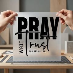 Pray Wait Trust Faith Christian Faith Ready to Press DTF Transfer for Dtf