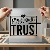 Pray Wait Trust Faith-inspired Christian Faith Ready to Press DTF Transfer for Dtf