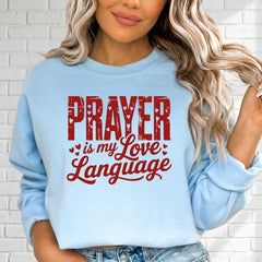 Prayer is My Love Language | Devotional Hearts Sweatshirt - Luckets.com
