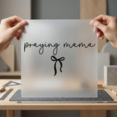 Praying Mama Bow Script Faith Prayer Ready to Press DTF Transfer for Dtf