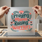 Praying Mama Raising Warriors Christian Faith Ready to Press DTF Transfer for Dtf