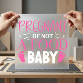 Pregnant Not Food Baby Mom Funny Ready to Press DTF Transfer for Dtf