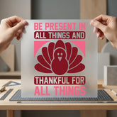 Present Thankful Turkey Thanksgiving Thanksgiving Fall Ready to Press DTF Transfer for Dtf