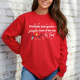 Probably Just Gonna Jingle | Christmas Cheer & Coziness Sweatshirt - Luckets.com