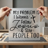 Problem Wanna Follow Jesus Christian Faith Ready to Press DTF Transfer for Dtf