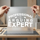 Professional Arguing Expert Funny Funny Sarcastic Ready to Press DTF Transfer for Dtf
