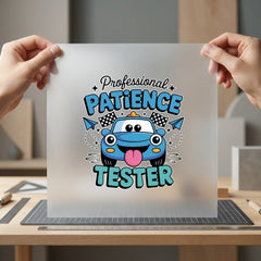 Professional Patience Tester Car Mom Dad Ready to Press DTF Transfer for Dtf