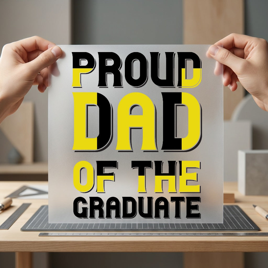 Proud Dad Graduate Bold Dad Ready to Press DTF Transfer for Dtf