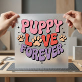 Puppy Love Forever Retro Valentine Mom Ready to Press DTF Transfer for Dtf
