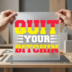 Quit Bitchin Statement Bold Aesthetic Ready to Press DTF Transfer for Dtf