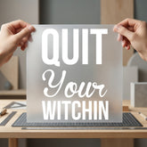 Quit Witchin Humorous Diy Halloween Funny Ready to Press DTF Transfer for Dtf